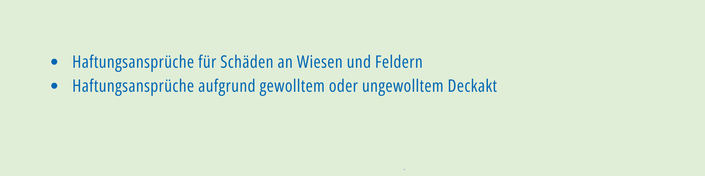 Agria Ausschluesse Schäden an Wiesen und Feldern und Deckakt